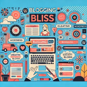 Blogging Bliss